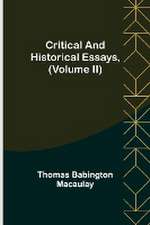 Critical and Historical Essays, (Volume II)