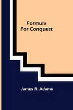 Formula For Conquest