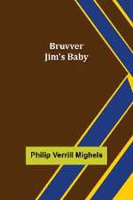 Bruvver Jim's Baby