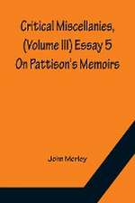 Critical Miscellanies, (Volume III) Essay 5