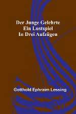 Ephraim Lessing, G: Der junge Gelehrte