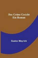 Meyrink, G: Das grüne Gesicht