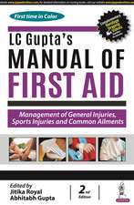 LC Gupta's Manual of First Aid: Management of General Injuries, Sports Injuries and Common Ailments