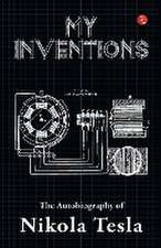 My Inventions, Autobiography of Nikola Tesla