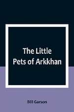 The Little Pets of Arkkhan