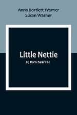 Little Nettie; or, Home Sunshine