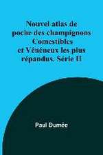 Nouvel atlas de poche des champignons Comestibles et Vénéneux les plus répandus. Série II