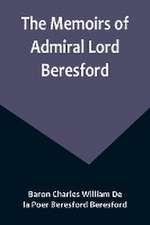 The Memoirs of Admiral Lord Beresford