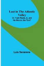 Lost in the Atlantic Valley; Or, Frank Reade, Jr., and His Wonder, the 