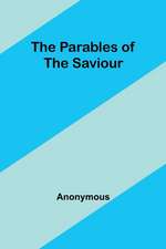 The Parables of the Saviour