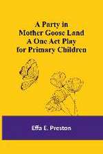 A Party in Mother Goose Land A One Act Play for Primary Children