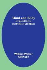 Mind and Body; or, Mental States and Physical Conditions