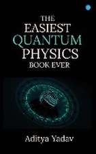 The Easiest Quantum Physics Book Ever