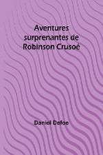 Aventures surprenantes de Robinson Crusoé