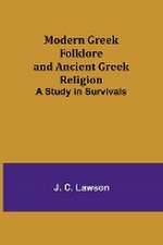 Modern Greek Folklore and Ancient Greek Religion