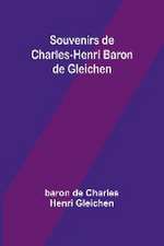 Souvenirs de Charles-Henri Baron de Gleichen