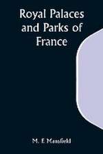 Royal Palaces and Parks of France