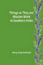 Things as they are Mission work in Southern India