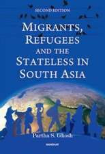 Ghosh, P: Migrants, Refugees and the Stateless in South Asia