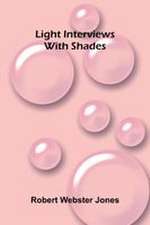 Light interviews with shades