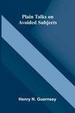 Plain Talks on Avoided Subjects