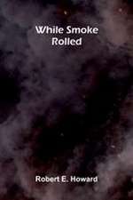 While Smoke Rolled