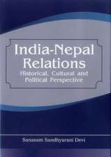 India Nepal Relations: Historical, Cultural and Political Perspective