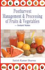 Postharvest Management an Processing of Fruits and Vegetables