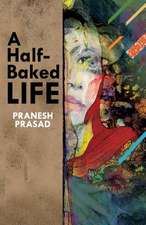 A Half-Baked Life