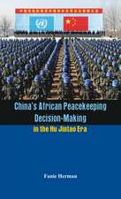 China S African Peacekeeping Decision-Making in the Hu Jintao Era