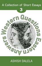 Western Questions Eastern Answers: A Collection of Short Essays - Volume 3