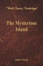 The Mysterious Island (World Classics, Unabridged)