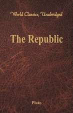 The Republic (World Classics, Unabridged)