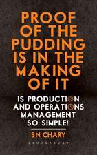 Proof of The Pudding Is In The Making Of It: Is Production and Operations Management So Simple!