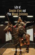 Life of Genghis Khan and The Mongol Invasions