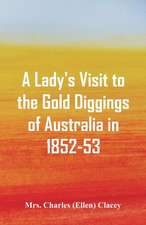 A Lady's Visit to the Gold Diggings of Australia in 1852-53.