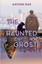 The Haunted Ghost