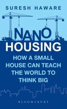 Nano Housing: How a Small House Can Teach the World to Think BIG