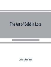 The art of bobbin lace