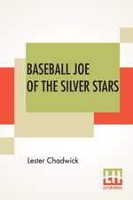 Baseball Joe Of The Silver Stars