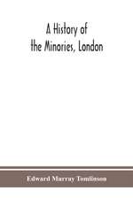 A history of the Minories, London