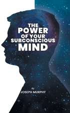 The Power of Your Subconscious Mind