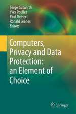 Computers, Privacy and Data Protection: an Element of Choice