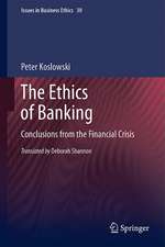 The Ethics of Banking: Conclusions from the Financial Crisis