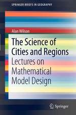 The Science of Cities and Regions: Lectures on Mathematical Model Design