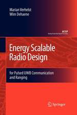 Energy Scalable Radio Design: for Pulsed UWB Communication and Ranging