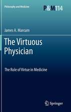 The Virtuous Physician: The Role of Virtue in Medicine