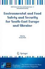 Environmental and Food Safety and Security for South-East Europe and Ukraine