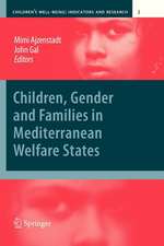 Children, Gender and Families in Mediterranean Welfare States