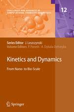 Kinetics and Dynamics: From Nano- to Bio-Scale